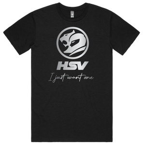 HSV "I just want one" T-Shirt