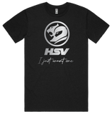 HSV "I just want one" T-Shirt