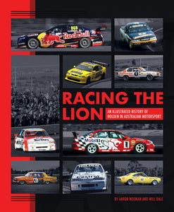 RACING THE LION: AN ILLUSTRATED HISTORY OF HOLDEN IN AUSTRALIAN MOTORSPORT